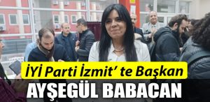 IYI PARTI IZMIT TE BASKAN AYSEGUL BABACAN