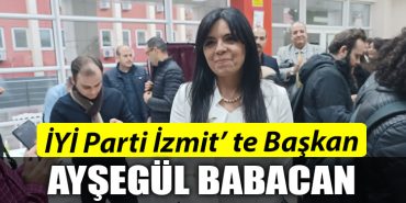 IYI PARTI IZMIT TE BASKAN AYSEGUL BABACAN