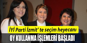 IYI PARTI IZMIT TE SECIM HEYECANI