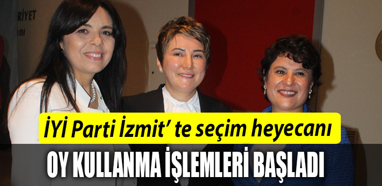 IYI PARTI IZMIT TE SECIM HEYECANI