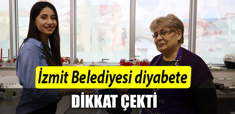 IZMIT BELEDIYESI DIYABETE DIKKAT CEKTI