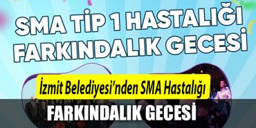 Izmit Belediyesinden SMA Hastaligi farkindalik gecesi