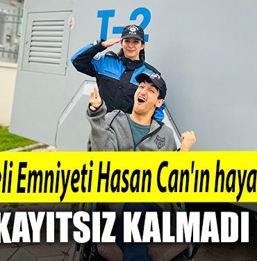 Kocaeli Emniyeti Hasan Canin hayaline kayitsiz kalmadi