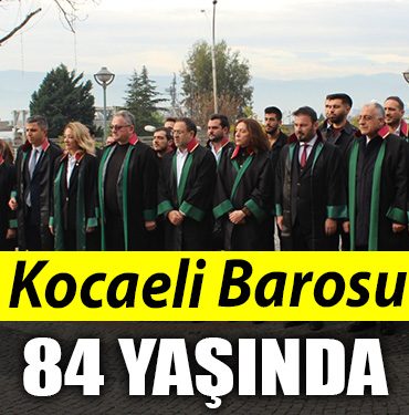 Kocaeli barosu 84 yasinda
