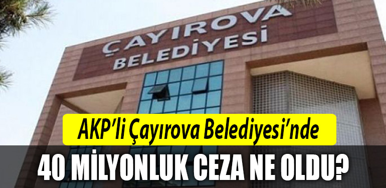 cayirova 40 milyon
