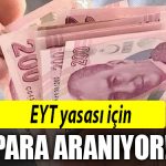 EYT yasası için para aranıyor!