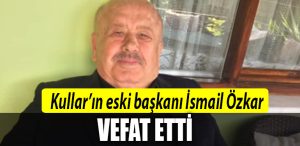 ismail ozkar vefat