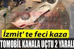 izmit te feci kaza otomobil kanala uctu 2 yarali