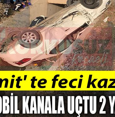 izmit te feci kaza otomobil kanala uctu 2 yarali