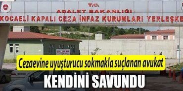 kocaeli avukat cezaevi uyusturucu iddiasi