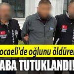kocaeli baba oglunu oldurdu