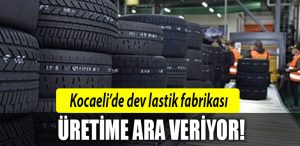 kocaeli goodyear uretime ara veriyor