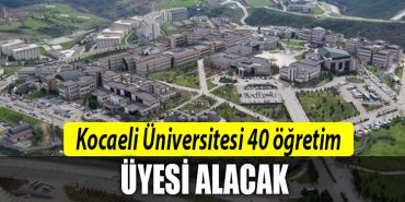 kocaeli ogretim uyesi alacak