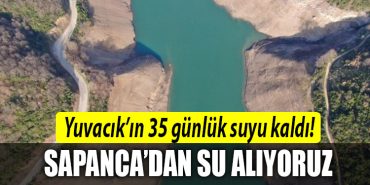 yuvacik baraji 35 gun