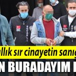 18 yillik sir cinayetin sanigi NEDEN BURADAYIM BEN