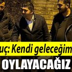 Arduc Kendi gelecegimizi oylayacagiz