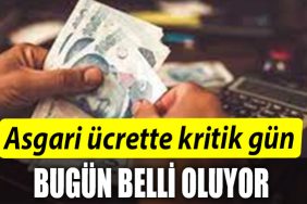Asgari ucrette kritik gun. Bugun belli oluyor