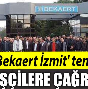 Bekaert Izmit ten iscilerine cagri
