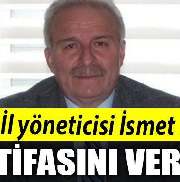 CHP Il Yoneticisi Ismet Iseri istifasini verdi