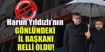 CHP Kocaeli Il Baskani Harun Yildizli nin gonlundeki Il Baskani belli oldu