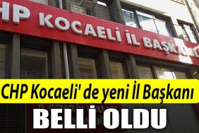 CHP Kocaeli de yeni Il Baskani belli oldu