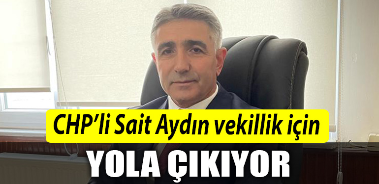 CHPli Sait Aydin vekillik icin yola cikiyor