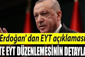 Cumhurbaskani Recep Tayyip Erdogan dan EYT aciklamasi. Iste EYT duzenlemesinin detaylari