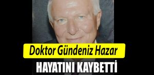 Doktor Gundeniz Hazar hayatini kaybetti