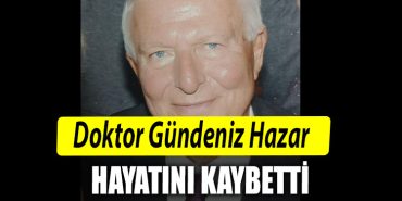 Doktor Gundeniz Hazar hayatini kaybetti