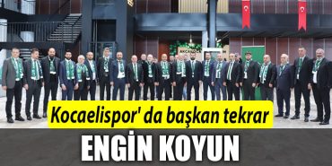 ENGIN KOYUN TEKRAR KOCAELISPOR BASKANI