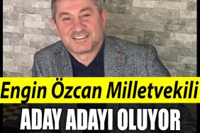 Engin Ozcan Milletvekili aday adayi oluyor