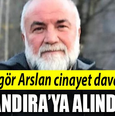 GUNGUR ARSLAN CINAYET DAVASI KANDIRAYA ALINDI 1