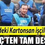 Grevdeki Kartonsan iscilerine Memleket Partisi Kocaeli Il Baskani Erincten tam destek