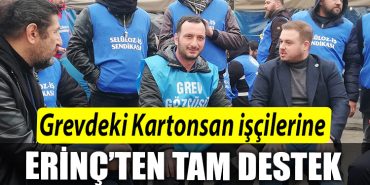 Grevdeki Kartonsan iscilerine Memleket Partisi Kocaeli Il Baskani Erincten tam destek