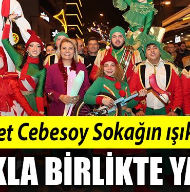 Hurriyet Cebesoy Sokagin isiklarini halkla birlikte yakti