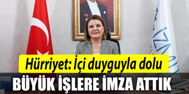 Hurriyet Ici duyguyla dolu BUYUK ISLERE IMZA ATTIK