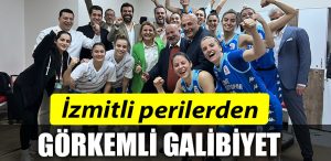 IZMITLI PERILERDEN GORKEMLI GALIBIYET