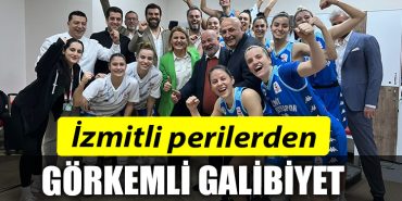 IZMITLI PERILERDEN GORKEMLI GALIBIYET