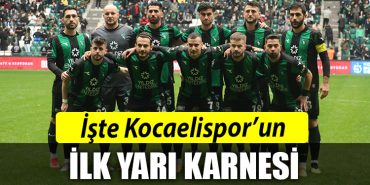 Iste Kocaelisporun ilk yari karnesi