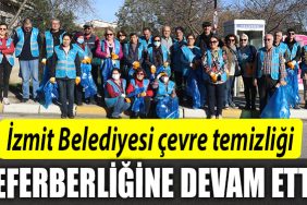 Izmit Belediyesi cevre temizligi seferberligine devam etti