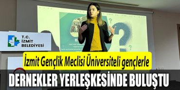 Izmit Genclik Meclisi Universiteli genclerle Dernekler Yerleskesinde bulustu