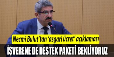KOTO BASKANI NECMI BULUT Isverene de destek paketi bekliyoruz
