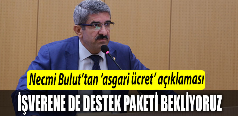 KOTO BASKANI NECMI BULUT Isverene de destek paketi bekliyoruz
