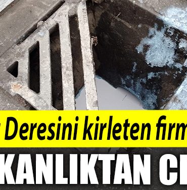 Kiraz Deresinde kirlilige neden olan firmaya ceza