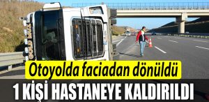 Kocaeli Kuzey Marmarada sebze ve meyve yuklu tir devrildi