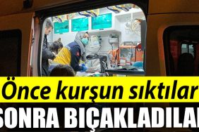 Kocaeli de once kursun siktilar sonra bicakladilar