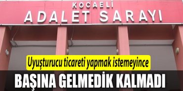 Kocaeli de uyusturucu ticareti yapmak istemeyince basina gelmeyen kalmadi