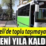 Kocaelide toplu tasimaya zam yeni yila kaldi