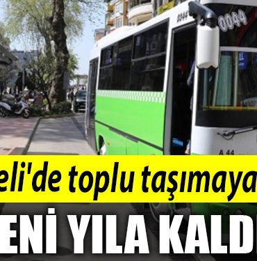 Kocaelide toplu tasimaya zam yeni yila kaldi