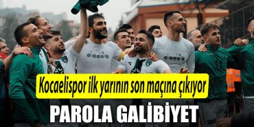Kocaelispor ilk yarinin son macina cikiyor. Parola galibiyet